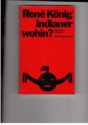 Seller image for Indianer wohin- Alternativen in Arizona- Skizzen zur Entwicklungssoziologie for sale by manufactura