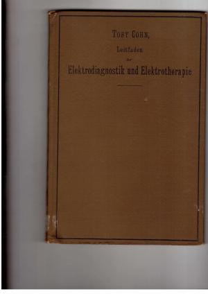 Imagen del vendedor de Leitfaden der Electrodiagnostik und Electrotherapie fr Praktiker und Studierende - Mit 6 Tafeln und 30 Abbildungen im Text a la venta por manufactura