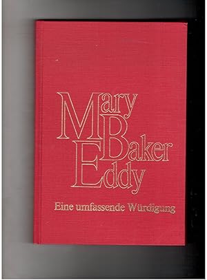 Bild des Verkufers fr Mary Baker Eddy - Eine umfassende Wrdigung zum Verkauf von manufactura