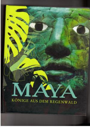 Bild des Verkufers fr Maya - Knige aus dem Regenwald - Katalog zur Sonderausstellung zum Verkauf von manufactura