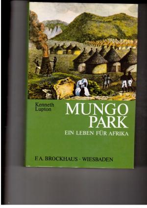 Bild des Verkufers fr Mungo Park - Ein Leben fr Afrika - Mit 3 Kartenskizzen zum Verkauf von manufactura