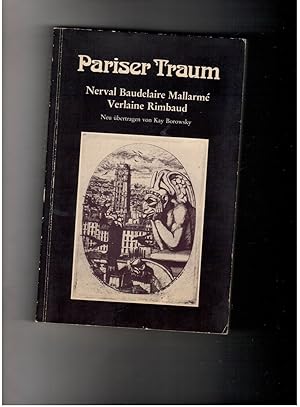Bild des Verkufers fr Pariser Traum - Nerval Baudelaire Mallarme Verlaine Rimbaud - zweisprachige Ausgabe mit 5 Abbildungen zum Verkauf von manufactura