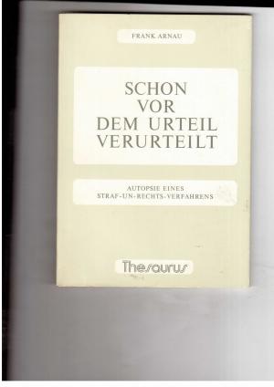 Seller image for Schon vor dem Urteil Verurteilt - Autopsie eines Straf-und Rechtsverfahren for sale by manufactura