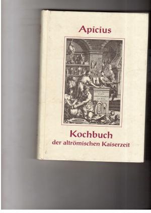 Image du vendeur pour Kochbuch der altrmischen Kaiserzeit mis en vente par manufactura