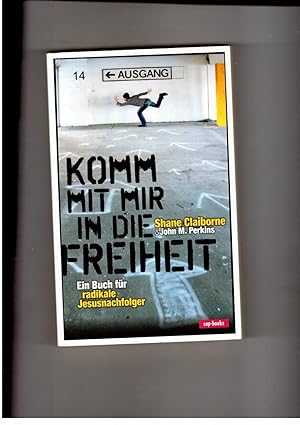 Bild des Verkufers fr Komm mit mir in die Freiheit - Ein Buch fr radikale Jesusnachfolger zum Verkauf von manufactura