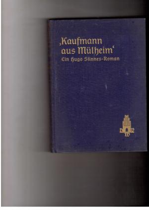 Image du vendeur pour Kaufmann aus Mhlheim - Ein Hugo Stinnes Roman mis en vente par manufactura