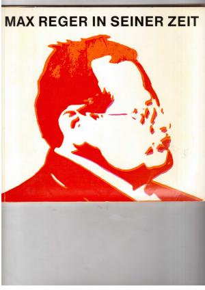 Bild des Verkufers fr Max Reger in seiner Zeit - Ausstellung vom 13. bis 18. Mrz 1973 zum Verkauf von manufactura