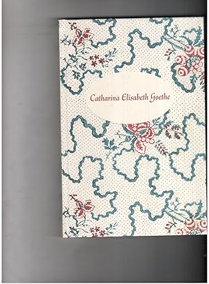 Seller image for Catharina Elisabeth Goethe - mit einem Beitrag von Ulrike Popp for sale by manufactura