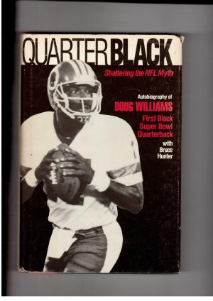 Bild des Verkufers fr Quarterblack Shattering the NFL Myth - Autobiography of Doug Williams zum Verkauf von manufactura