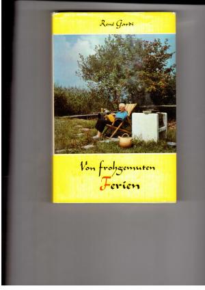 Seller image for Von frohgemuten Ferien - Mit 10 farbigen Bildern nach Aufnahmen des Verfassers und 10 Zeichnungen von Hans Thni for sale by manufactura
