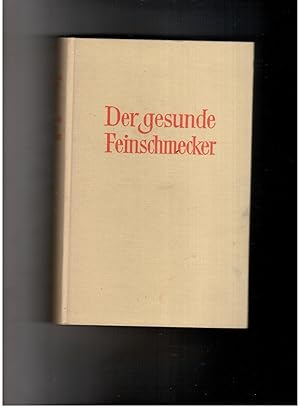 Seller image for Der gesunde Feinschmecker - mit einem Vorwort von Prof. Dr. Gotthard Schettler for sale by manufactura