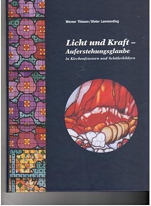 Imagen del vendedor de Licht und Kraft - Auferstehungsglaube in Kirchenfenstern und Schlerbildern a la venta por manufactura