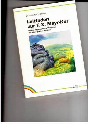 Imagen del vendedor de Leitfaden zur F. X. Mayr-Kur und zu ergnzenden Verfahren der biologischen Medizin a la venta por manufactura