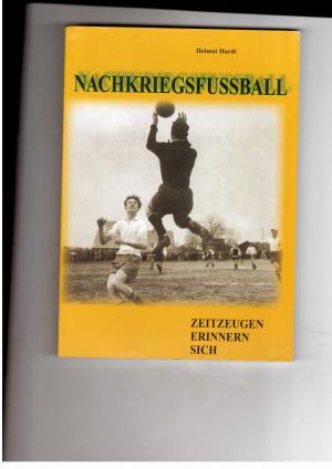 Image du vendeur pour Nachkriegsfussball - Zeitzeugen erinnern sich mis en vente par manufactura