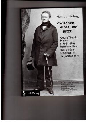 Bild des Verkufers fr Zwischen einst und jetzt - Georg Theodor Meyer berichtet ber den groen Umbruch im 19. Jahrhundert zum Verkauf von manufactura