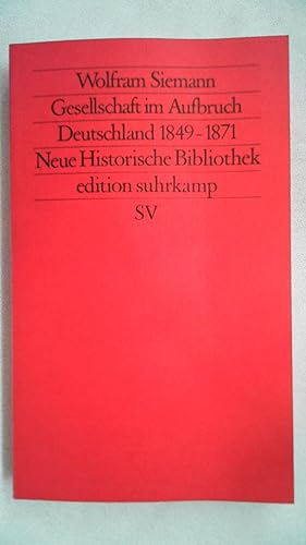 Bild des Verkufers fr Gesellschaft im Aufbruch. Deutschland 1849-1871 (edition suhrkamp), zum Verkauf von Antiquariat Maiwald