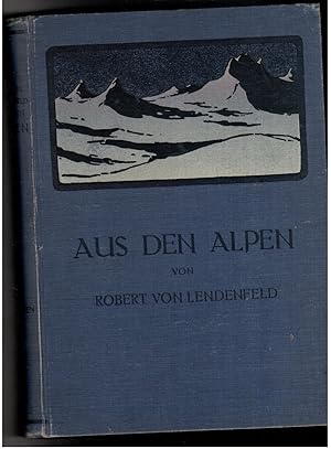 Bild des Verkufers fr Aus den Alpen - Die Westalpen - Illustriert von e. T. Compton und Paul Hey - Mit 1 Farbdrucktafeln und 186 Text - und Vollbildern zum Verkauf von manufactura