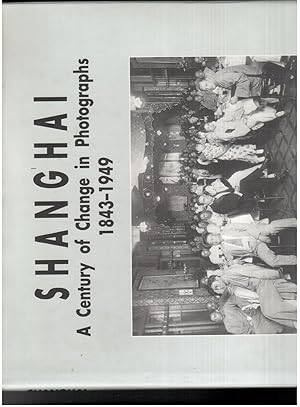 Imagen del vendedor de Shanghai a Century of Change in Photograaphy 1843-1949 a la venta por manufactura