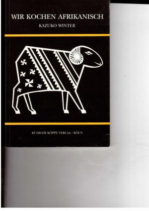 Seller image for Wir kochen afrikanisch - Afrikanische Kochrezepte - Illustriert von Georgina Beier for sale by manufactura