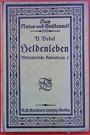 Seller image for Heldenleben. Mittelalterliche Kulturideale I. Aus Natur und Geisteswelt 292. Bndchen. for sale by biblion2