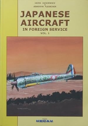 Seller image for Japanese Aircraft in Foreign Service : Volume 1 for sale by Martin Bott Bookdealers Ltd