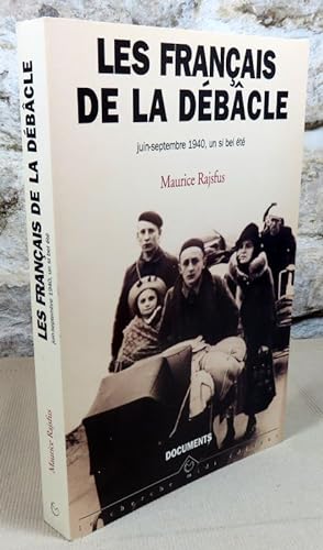 Seller image for Les franais dans la dbacle. Juin-septembre 1940, un si bel t. for sale by Latulu