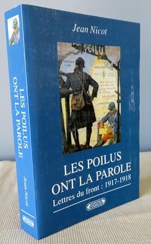 Image du vendeur pour Les poilus ont la parole. Dans les tranches : Lettres du front : 1917-1918. mis en vente par Latulu