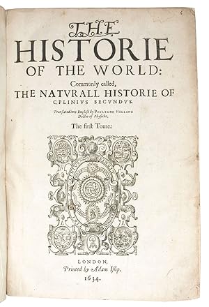 Bild des Verkufers fr The Historie of the World, commonly called the Naturall Historie.London, Adam Islip, 1634. 2 parts in one volume. Folio (23.5 x 32 cm). Elaborate woodcut device on title-page; woodcut initials, head- and tailpieces. Contemporary calf, spine in six compartments, tooled and lettered in gilt. zum Verkauf von Antiquariaat FORUM BV