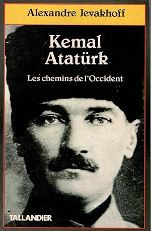 Kemal Atatürk : Les chemins de l'Occident