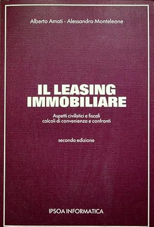 Seller image for Il leasing immobiliare: aspetti civilistici e fiscali, calcoli di convenienza e confronti.: 2. ed. for sale by Studio Bibliografico Adige