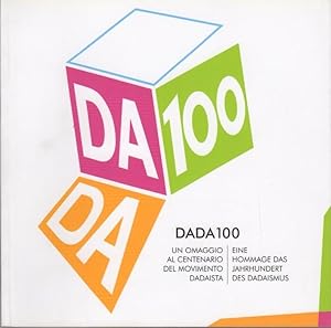 Immagine del venditore per Dada 100: un omaggio al centenario del movimento dadaista = eine hommage an das jahrhundert des dadaismus.: Catalogo della mostra tenuta a Bolzano 2-29 settembre 2016 presso la Galleria civica, Bolzano. venduto da Studio Bibliografico Adige