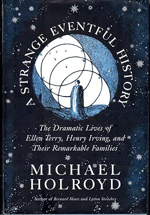 Image du vendeur pour A Strange Eventful History: The Dramatic Lives of Ellen Terry, Henry Irving, and Their Remarkable Families mis en vente par Dorley House Books, Inc.