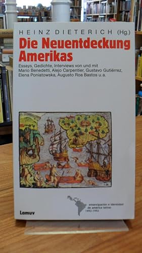 Bild des Verkufers fr Die Neuentdeckung Amerikas - Essays, Interviews, Gedichte, aus dem Spanischen von Willi Zurbrggen und aus dem Englischen von Edgar Peinelt, zum Verkauf von Antiquariat Orban & Streu GbR