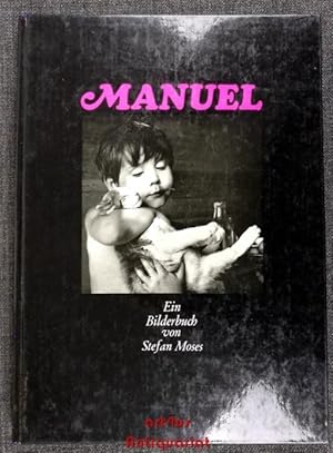 Manuel : Ein Bilderbuch von Stefan Moses.