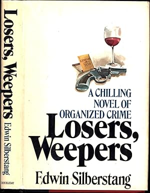 Losers, Weepers / A Chilling Novel of Organized Crime