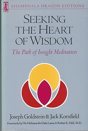Seeking the Heart of Wisdom The Path of Insight Meditation