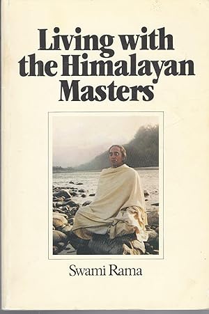Imagen del vendedor de Living with the Himalayan Masters Spiritual Experiences of Swami Rama a la venta por BYTOWN BOOKERY