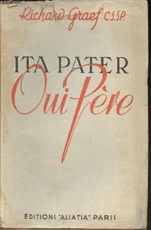 Image du vendeur pour Ita Pater- Oui, Pre mis en vente par Le-Livre