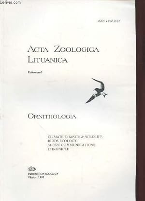 Bild des Verkufers fr Acta Zoologica Lituanica Vol. 6 Ornithologia : Climate change and wildlife, birds ecology, short communications, chronicle. Sommaire : Possible impact of gill net fishing on wintering birds il Lithuanian inshore waters of the Baltic sea - The status, etc. zum Verkauf von Le-Livre