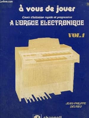 Image du vendeur pour Cours d'initiation rapide et progressive a l'orgue electronique-Vol 1 mis en vente par Le-Livre