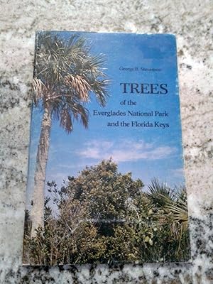 TREES OF THE EVERGLADES NATIONAL PARK AND THE FLORIDA KEYS. An illustrated list of the Native tre...