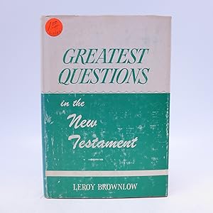 Greatest Questions in the New Testament