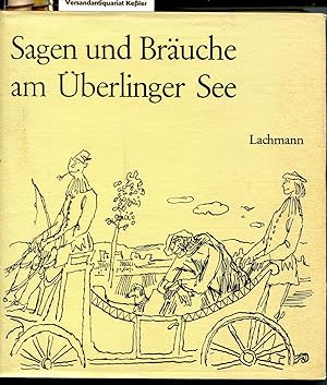 Sagen und Bräuche am Überlinger See : Neu bearbeitet von Mathilde Maier und Karl Sättele Zeichnun...
