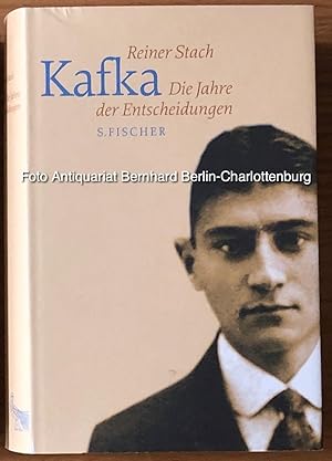 Kafka. Die Jahre der Entscheidungen