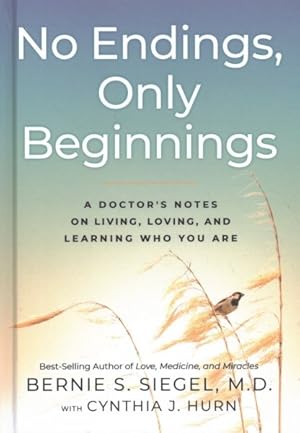 Immagine del venditore per No Endings, Only Beginnings : A Doctor's Notes on Living, Loving, and Learning Who You Are venduto da GreatBookPrices