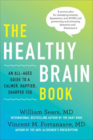 Seller image for Healthy Brain Book : An All-Ages Guide to a Calmer, Happier, Sharper You: a Proven Plan for Managing Anxiety, Depression, and ADHD, and Preventing and Reversing Dementia and Alzheimer?s for sale by GreatBookPrices