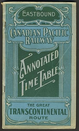 Canadian Pacific Railway, the Great Transcontinental Route, Eastbound time table with map
