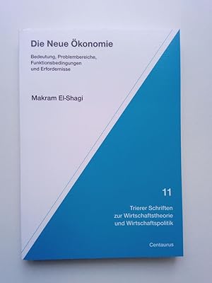 Imagen del vendedor de Die Neue konomie Bedeutung, Problembereiche, Funktionsbedingungen und Erfordernisse a la venta por Antiquariat Smock