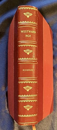 WESTWARD HO!; or The Voyages and Adventures of Sir Amyas Leigh, Knight / in the reign of her Most...