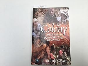 Seller image for The Colony. The Book from the Popular SBS Living History Series. for sale by Book Souk